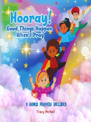 cover image of Hooray! Good Things Happen When I Pray